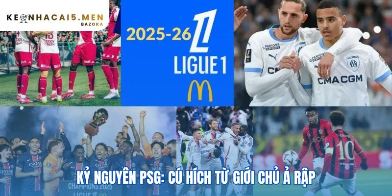 Kỷ nguyên PSG thay đổi Ligue 1 và hành trình vươn tầm châu Âu